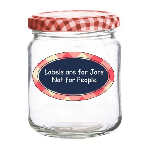 A jar says Labels are for jars not for people